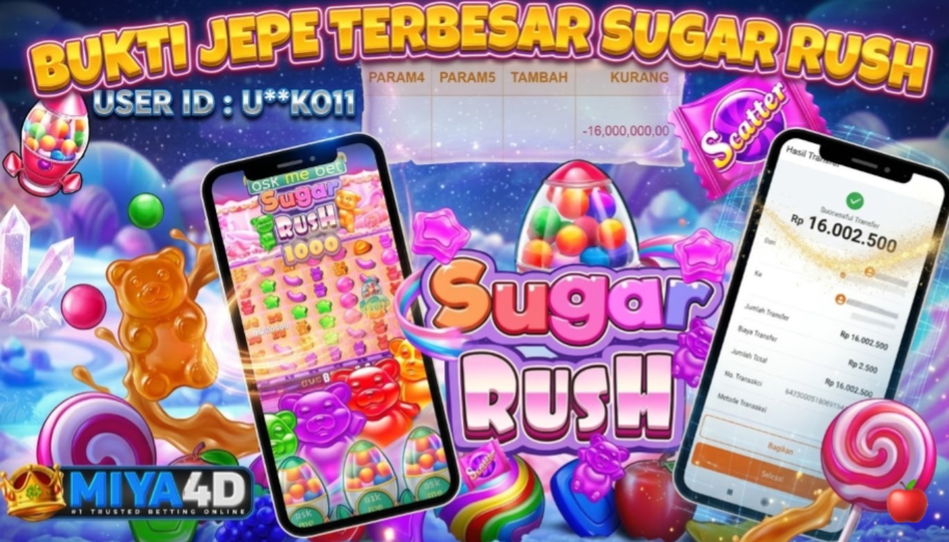 MIYA4D - Bukti JP SUGAR RUSH 16,000,000 Member U**K011