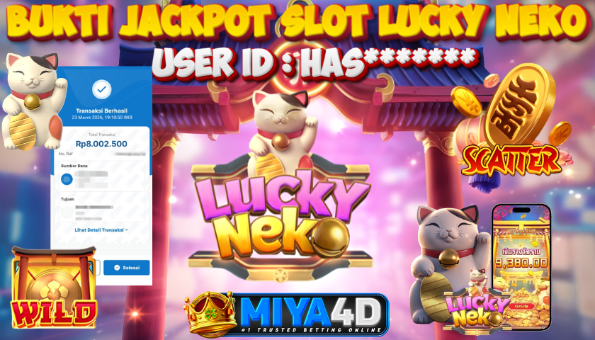 MIYA4D - Bukti JP LUCKY NEKO 8,000,000 Member HAS*******