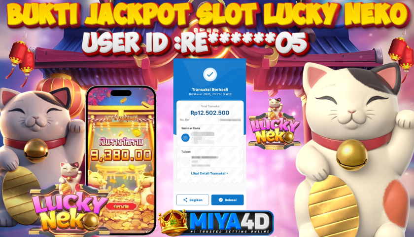 MIYA4D - Bukti JP LUCKY NEKO 12.500.000 Member RE******05