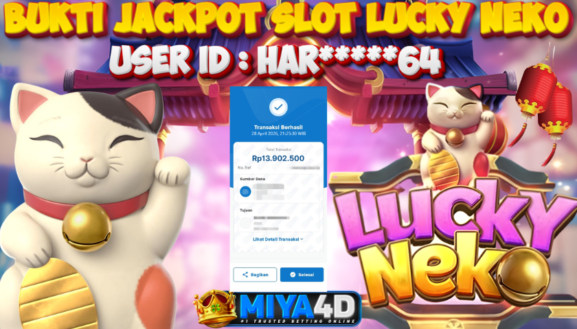 MIYA4D - Bukti JP LUCKY NEKO 13.900.000 Member HAR*****64