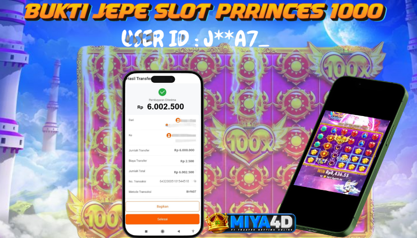 MIYA4D - Bukti JP PRINCES 1000 Rp.6.000.000 Member USER ID : J**A7_