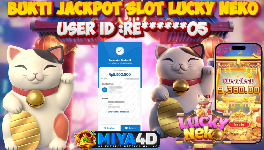 MIYA4D - Bukti JP LUCKY NEKO 5.502.500 Member RE******05