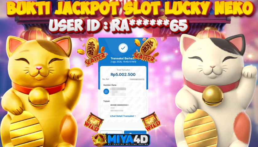 MIYA4D - Bukti JP LUCKY NEKO 5.002.500 Member RA******65