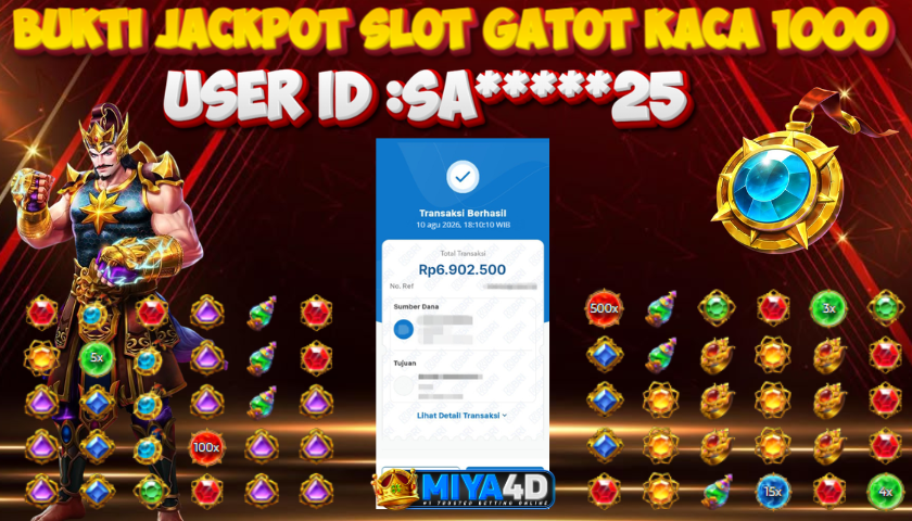 MIYA4D - Bukti JP GATOT KACA 1000 6.902.500 Member SA*****25