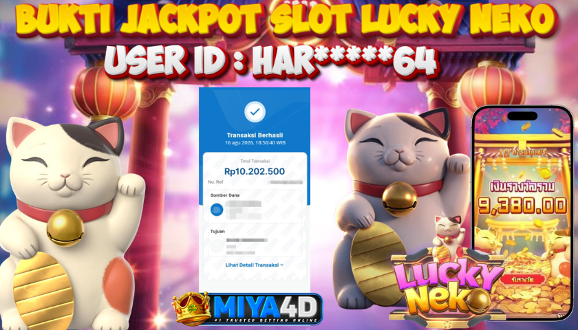 MIYA4D - Bukti JP LUCKY NEKO 10.202.500 Member HAR*****64