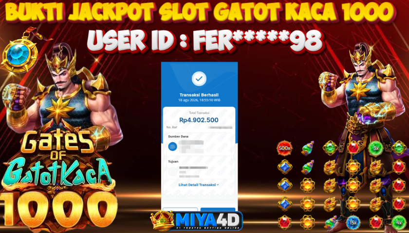 MIYA4D - Bukti JP GATOT KACA 1000 4.902.500 Member FER*****98