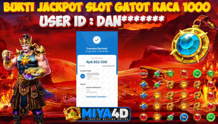 MIYA4D - Bukti JP GATOT KACA 1000 6.502.500 Member DAN*******