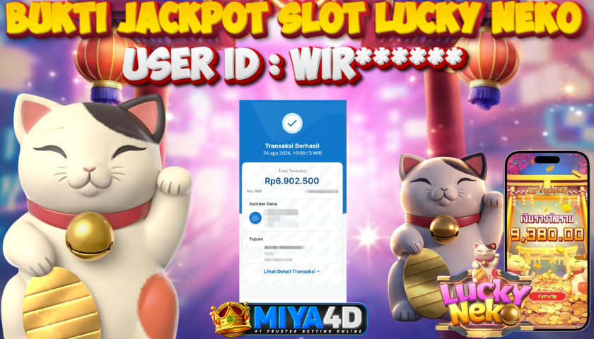 MIYA4D - Bukti JP LUCKY NEKO 6.902.500 Member WIR******